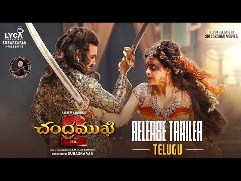 Chandramukhi 2 - Release Trailer (Telugu) | Raghava Lawrence, Kangana Ranaut | P Vasu | Subaskaran