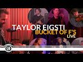 Taylor eigsti  bucket of fs official music