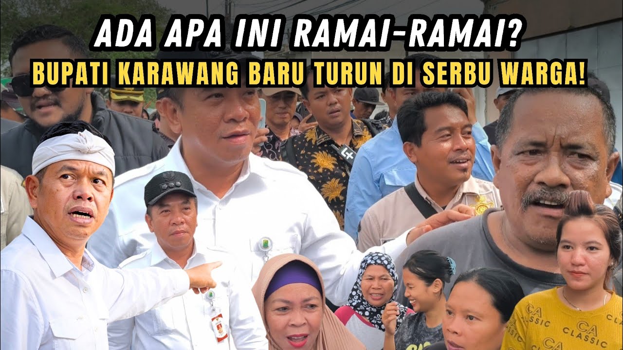 BARU TURUN❗BUPATI KARAWANG DI SERBU WARGA KORBAN BANJIR❗KALI APUR LANGSUNG DI KIRIM 2 EXCAVATOR❗