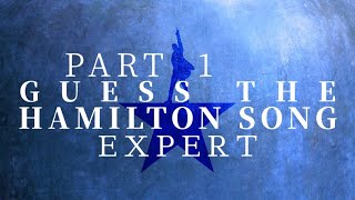 Guess the Hamilton Song || Expert || Part 1