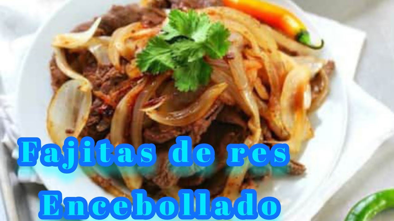 fajitas de res encebollada YouTube