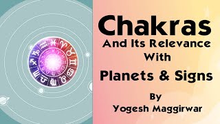 Chakras and Its Relevance with Planets and Signs | Relationship between Chakras and Planets