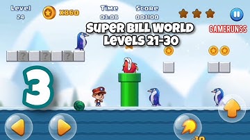 Super Bill World: Fun Adventure - Gameplay Walkthrough Android Part 3 - Levels 21-30