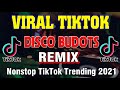 NEW NONSTOP VIRAL TIKTOK SONGS REMIX 2021 - NON-STOP BUDOTS DISCO TIKTOK REMIX |TIKTOK TRENDING 2021