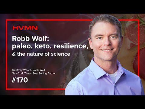 #170 - Robb Wolf: paleo, keto, resilience, and the nature of science