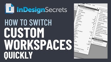 InDesign How-To: Switch Custom Workspaces Quickly (Video Tutorial)