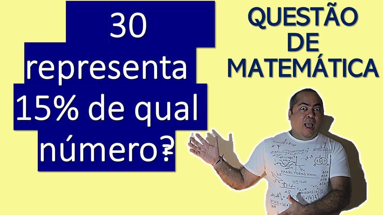 Porcentagem | 30 representa 15% de qual número? - YouTube