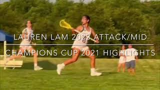 Lauren H. Lam (Class of 2023) IWLCA Champions Cup 2021 Highlights