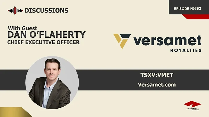 Discussion with Dan O'Flaherty | Versamet Royalties (TSXV:VMET)
