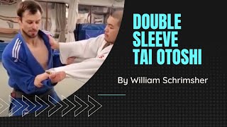 Double Sleeve Tai Otoshi By William Schrimsher