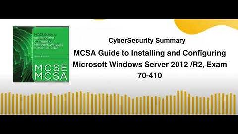 MCSA Guide to Installing and Configuring Microsoft Windows Server 2012 /R2, Exam 70-410