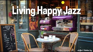Living Happy Jazz☕ - Sweet Piano Jazz Music & Smooth Bossa Nova for a Upmood Morning Better Your Day by Coffee & Melodies Jazz 484 views 3 weeks ago 1 hour, 51 minutes