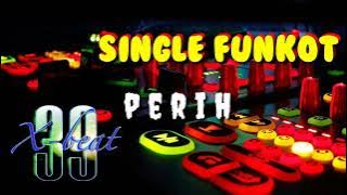 Perih [ Hard ] • Xbeat 39 Remix • Single Funkot