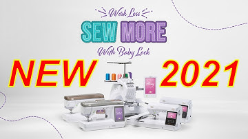 New Baby Lock 2021 Machines: Array, Chorus, Ballad, Vesta, Flare