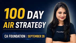 100 Day “AIR Strategy” to Clear CA Foundation Sep-26 Exam