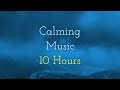 Soothing Music for Meditation and Relaxation - 10 Hours