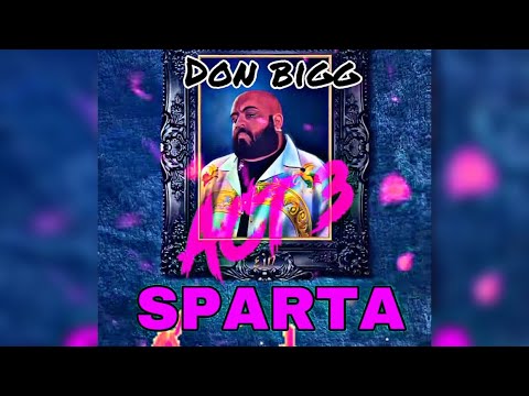 Don Bigg   Sparta  DJ Mouss ACT3