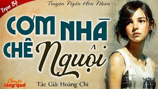 Truyện Ngắn Hôn Nhân: “CƠM NHÀ CHÊ NGUỘI” - Quả Báo Cho Người Chồng Ngoại Tình