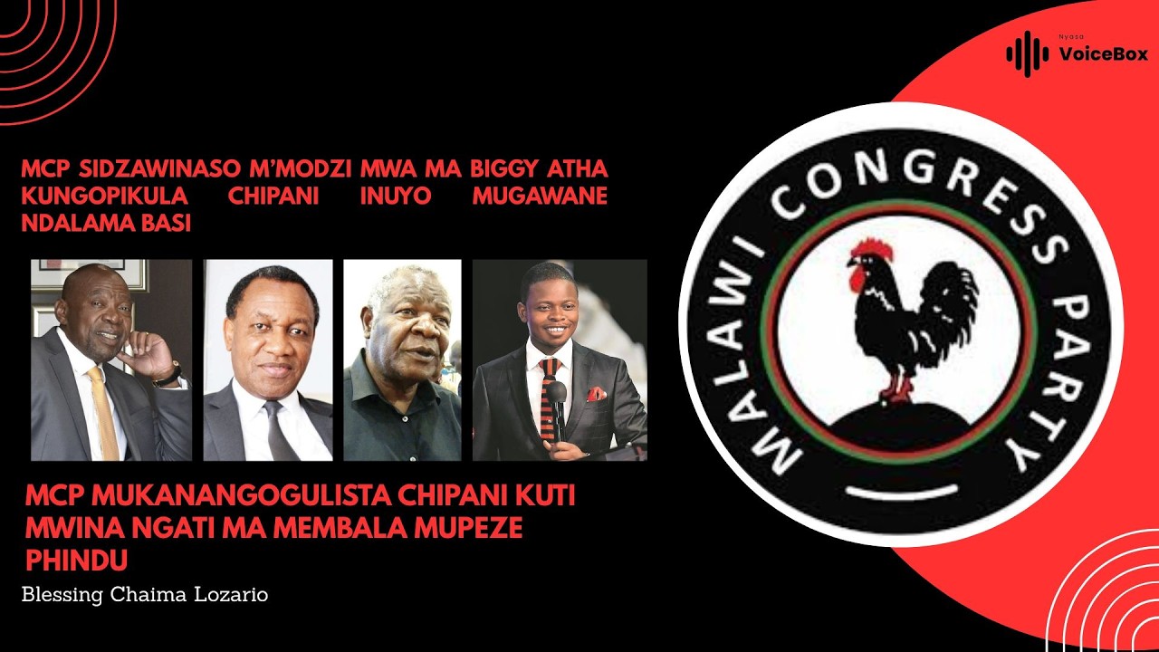 MCP Mukanangogulista Chipani Kuti Mwina Ngati Ma Membala Mupeze Phindu   Blessings Chaima Lozario