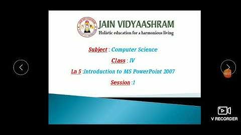 Class 4 - Chapter 5 Introduction to MS PowerPoint 2007 (Session 1)