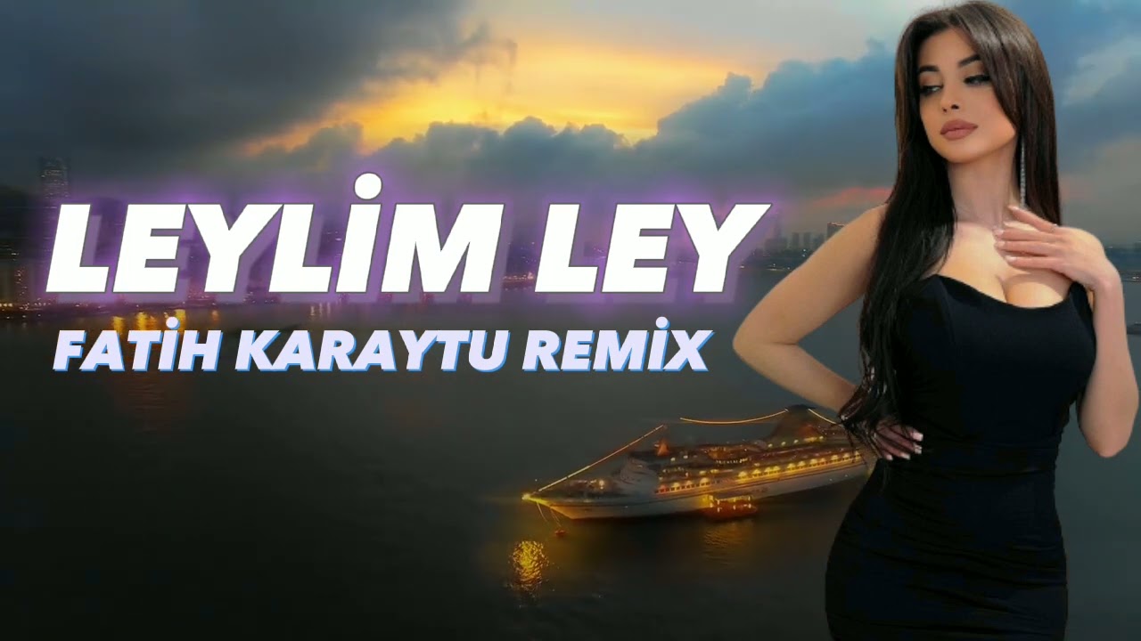 Leylim Ley   Fatih Karaytu Remix Yeni 2023