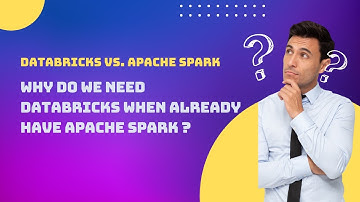 Databricks vs Apache Spark: Why Do We Need Databricks?