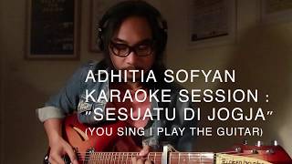 Adhitia Sofyan. Karaoke Session : \