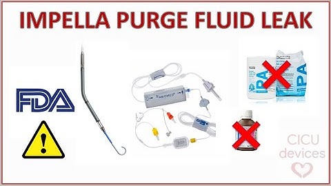IMPELLA PURGE FLUID LEAKS AND NEW 5.5 DESIGN, SAFETY ALERT 23-05
