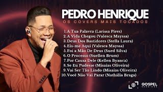 Pedro Henrique | Os Melhores Covers [Vol. 7]