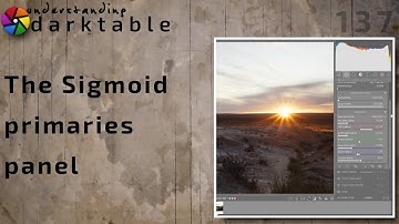darktable ep 137 - The Sigmoid Primaries panel