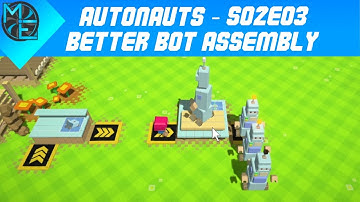Autonauts - S02E03 - Better Bot Assembly