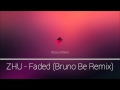 ZHU - Faded (Bruno Be Remix)