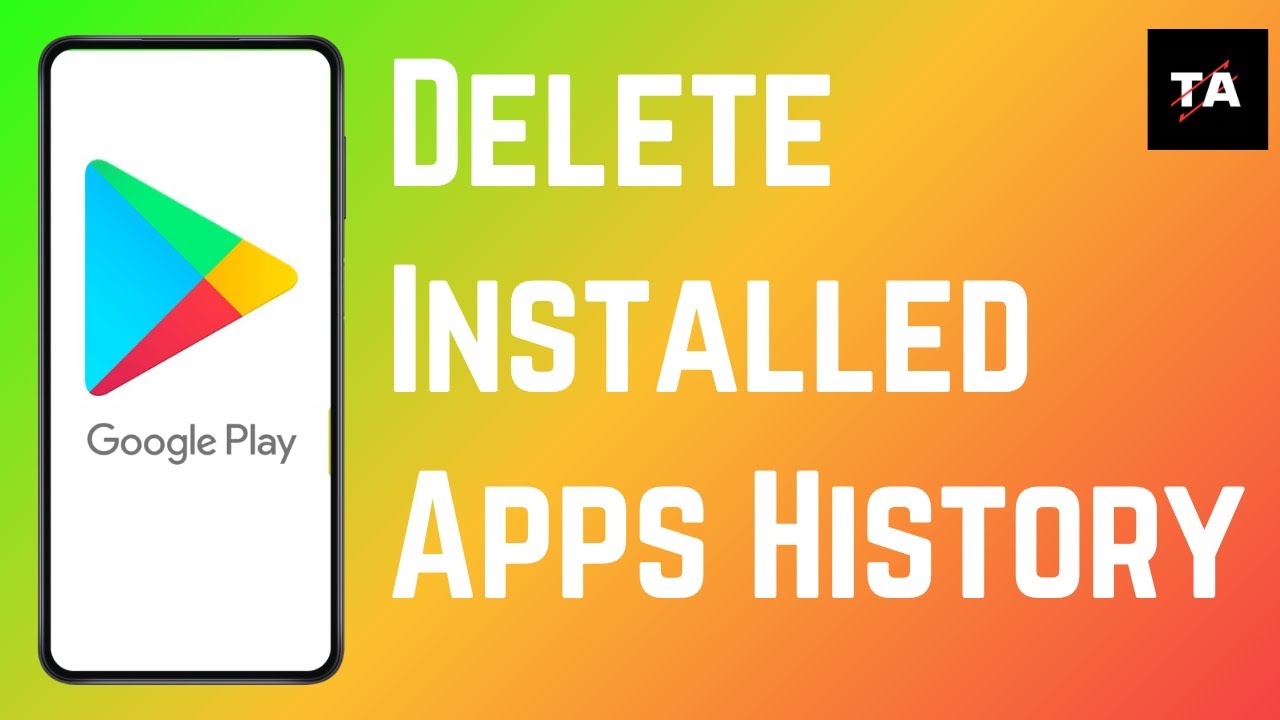 How To Delete Previously Installed App History On Play Store (2024 ...