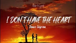 James Ingram - I Don't Have The Heart (Lyrics)