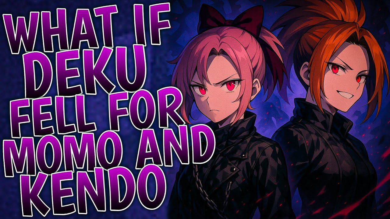 What If Deku Fell For Momo And Kendo | Part 1