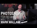 Photoshop For Beginners, A New Creativelive Class by Mark Wallace