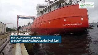 Palmali - M/T Olga Golovushkina Armada tersanesinde denize indirildi