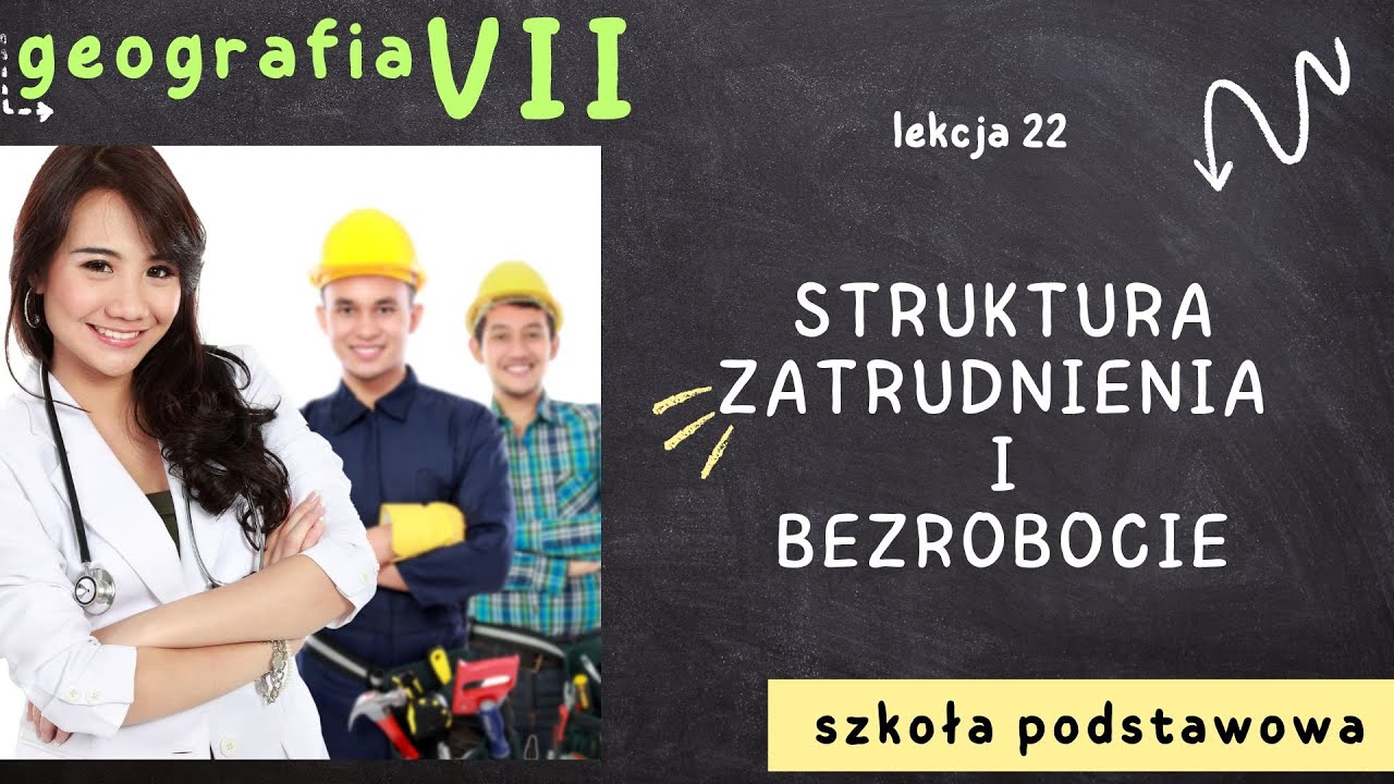 Geografia klasa 7 [Lekcja 22 - Struktura zatrudnienia i bezrobocie