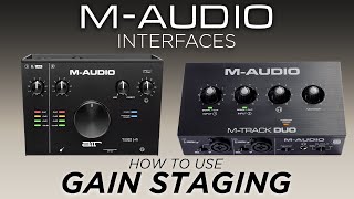 M-Audio Interfaces Gain Staging 101