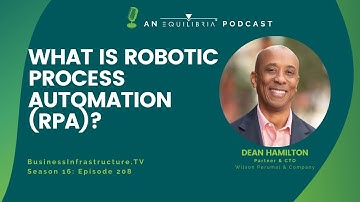 Business Infrastructure | What is Robotic Process Automation (RPA)? | Dean Hamilton