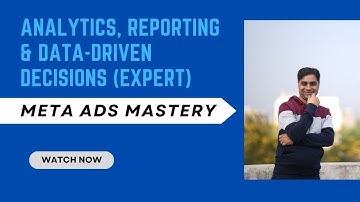 Meta Ads Mastery | Lesson 8: Analytics, Reporting & Data-Driven Decisions (Expert)