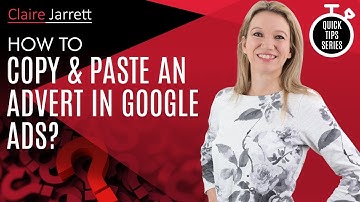 How to Copy and Paste Adverts in Google Ads