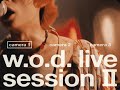 w.o.d. - 『w.o.d. live sessionII~3cameras~』(Streaming on 2020.10.15) Teaser