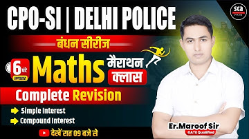 SSC CPO SI | DELHI POLICE 2025 | बंधन सीरीज | Maths | Marathon Class | 6 Hrs | By Er.Maroof Sir