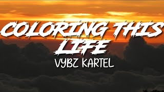 Vybz Kartel - Coloring This Life (Lyrics)