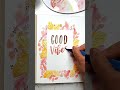 Good vibes only  goodvibes lettering handlettering watercolor art fabercastell shorts