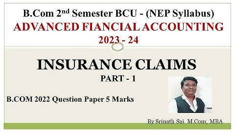 Insurance Claims -AFA 2nd Sem B.Com (NEP Syllabus) PART 1-2022 Question Paper 5 Marks By Srinath Sir