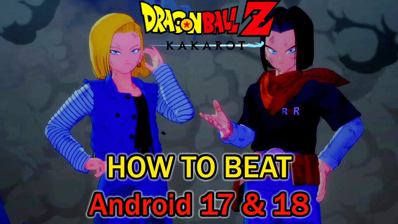 DBZ Kakarot, How To Beat Android 17