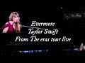 Taylor swift  evermore lyrics live from the eras tour