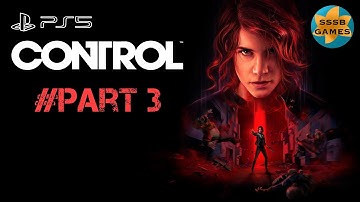 CONTROL: Part 3 , PS5 (60 fps) Walkthrough